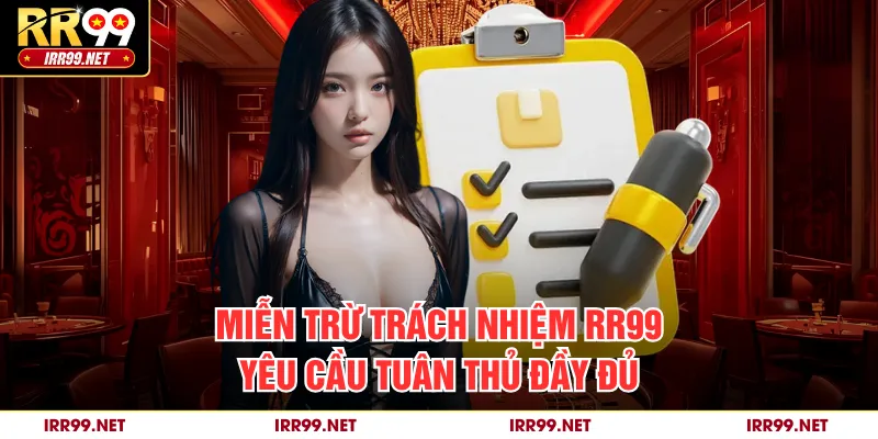 Miễn trừ trách nhiệm RR99 yêu cầu tuân thủ đầy đủ