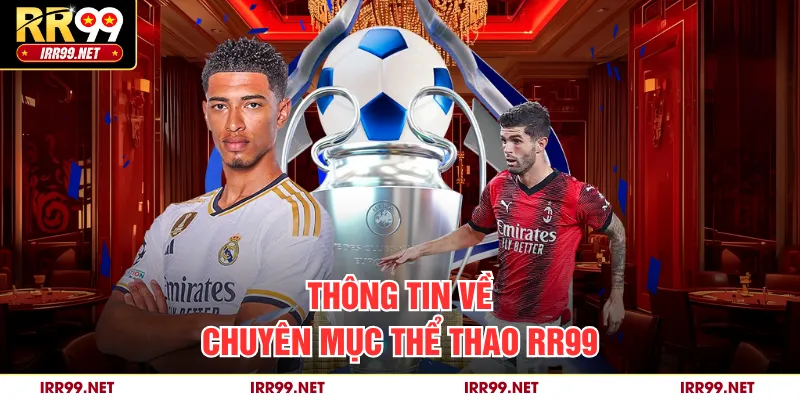 Thông tin về chuyên mục thể thao RR99